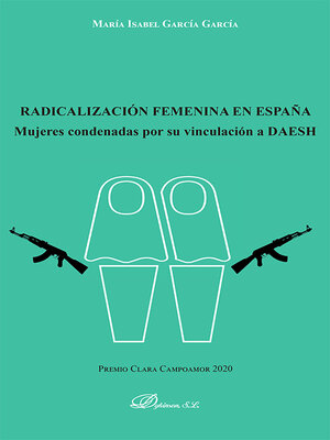 cover image of Radicalización femenina en España. Mujeres condenadas por su vinculación a DAESH